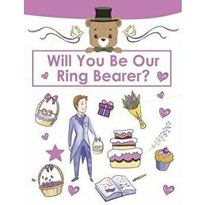 Ring Bearer Proposal, Will You Be Our Ring Bearer?: Activity Book, Ring Bearer Gift For That Special Little Boy, Wedding Party, Notebook, Journal - Am imagine
