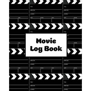 Movie Log Book: Film Review Pages, Watch & List Favorite Movies, Gift, Write Reviews & Details Journal, Writing Films Tracker, Noteboo - Amy Newton imagine