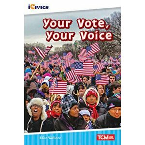 Your Vote, Your Voice, Paperback - Elise Wallace imagine