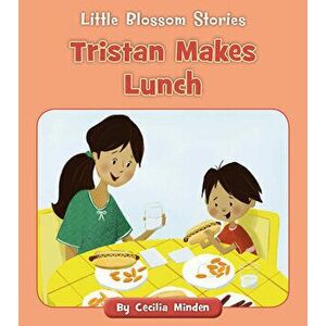 Tristan Makes Lunch, Paperback - Cecilia Minden imagine
