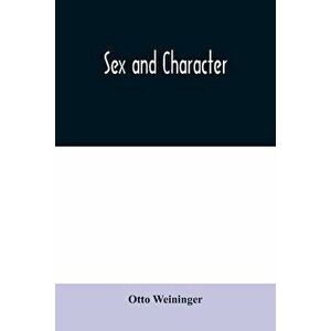 Sex and character, Paperback - Otto Weininger imagine