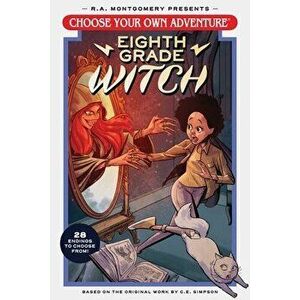 Choose Your Own Adventure Eighth Grade Witch, Paperback - Andrew E. C. Gaska imagine