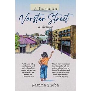 A HOME ON VORSTER STREET - A Memoir, Paperback - Razina Theba imagine