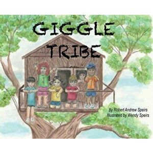 Giggle Tribe, Hardcover - Robert Andrew Speirs imagine