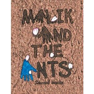 Malik And The Ants, Paperback - Davoud Maclin imagine