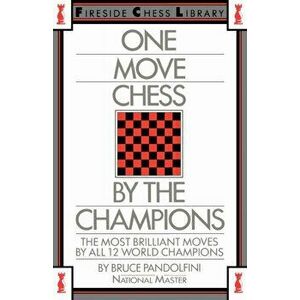 One Move Chess by the Champions, Paperback - Bruce Pandolfini imagine