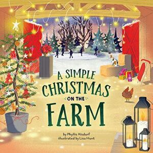A Simple Christmas on the Farm, Hardcover - Phyllis Alsdurf imagine