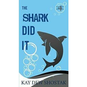 The Shark Did It, Paperback - Kay Shostak imagine