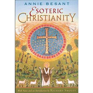 Esoteric Christianity, Paperback - Annie Besant imagine