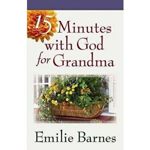 15 Minutes with God for Grandma, Paperback - Emilie Barnes imagine