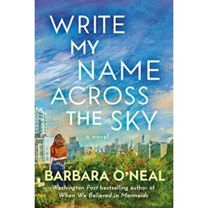 Write My Name Across the Sky, Hardcover - Barbara O'Neal imagine