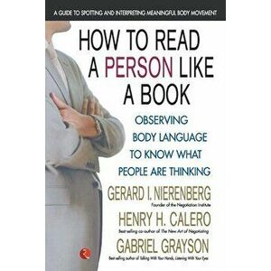 How To Read A Person Like A Book: Observing Body Language To Know What People Are Thinking, Paperback - Nierenberg Calero imagine
