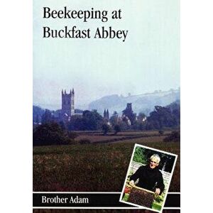 Beekeeping at Buckfast Abbey, Paperback - Brother Adam imagine