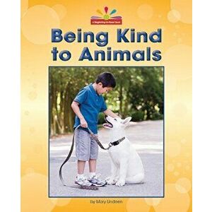 Being Kind to Animals, Library Binding - Mary Lindeen imagine