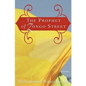 The Prophet of Zongo Street, Paperback - Mohammed Naseehu Ali imagine
