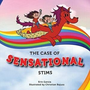 The Case of Sensational Stims, Paperback - Erin Garcia imagine