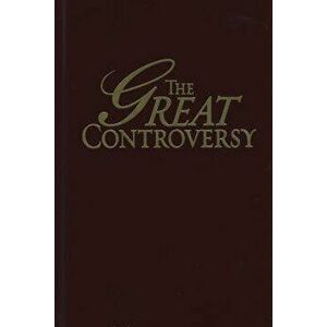 The Great Controversy, Hardcover - Ellen Gould Harmon White imagine