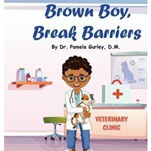 Brown Boy, Break Barriers, Hardcover - Pamela Gurley imagine