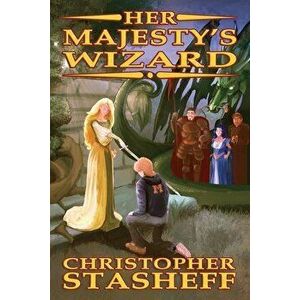 Her Majesty's Wizard, Paperback - Christopher Stasheff imagine