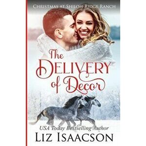 The Delivery of Decor: Glover Family Saga & Christian Romance, Paperback - Liz Isaacson imagine