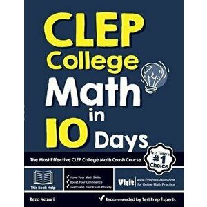 CLEP College Math in 10 Days: The Most Effective CLEP College Math Crash Course, Paperback - Reza Nazari imagine