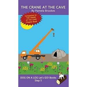 The Crane At The Cave: (Step 5) Sound Out Books (systematic decodable) Help Developing Readers, including Those with Dyslexia, Learn to Read - Pamela imagine