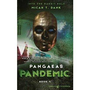 Pangaeas Pandemic, Paperback - Micah T. Dank imagine