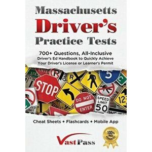 Massachusetts Driver's Practice Tests: 700 Questions, All-Inclusive Driver's Ed Handbook to Quickly achieve your Driver's License or Learner's Permit imagine