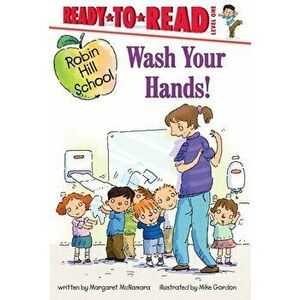Wash Your Hands!, Hardcover - Margaret McNamara imagine