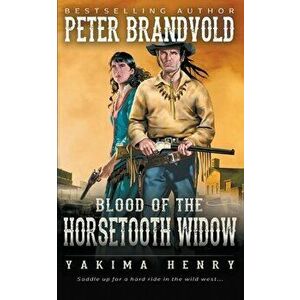 Blood of the Horsetooth Widow: A Western Fiction Classic, Paperback - Peter Brandvold imagine