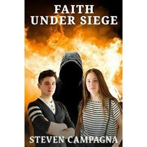 Faith Under Siege, Paperback - Steven Campagna imagine