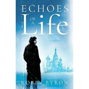 Echoes of a Life, Paperback - Robin Byron imagine