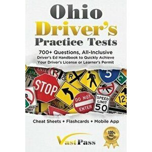 Ohio Driver's Practice Tests: 700 Questions, All-Inclusive Driver's Ed Handbook to Quickly achieve your Driver's License or Learner's Permit (Cheat - imagine