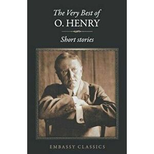The Very Best Of O. Henry, Paperback - O. Henry imagine
