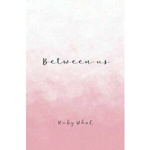 Between us, Paperback - Ruby Dhal imagine