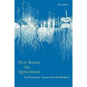 New Roots for Agriculture, Paperback - Wes Jackson imagine