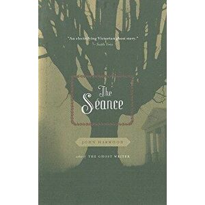 The Seance, Paperback - John Harwood imagine