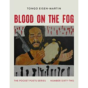 Blood on the Fog: Pocket Poets Series No. 62, Paperback - Tongo Eisen-Martin imagine