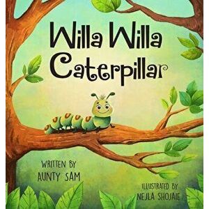Willa Willa Caterpillar, Hardcover - Aunty Sam imagine