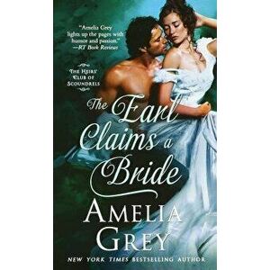 The Earl Claims a Bride, Paperback - Amelia Grey imagine