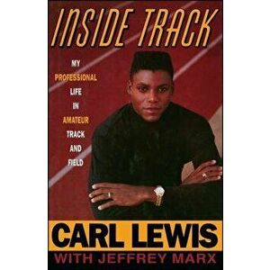 Inside Track: Autobiography of Carl Lewis, Paperback - Carl Lewis imagine