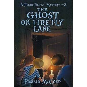 The Ghost on Firefly Lane: A Pekin Dewlap Mystery #2, Hardcover - Pamela G. McCord imagine