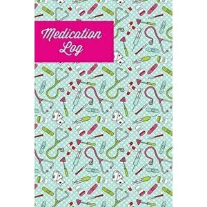 Medication Log: Track Personal Medications Information, Keep Daily Record Notes, Medicine Details Health Tracker, Journal, Medical Boo - Amy Newton imagine