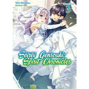 Seirei Gensouki: Spirit Chronicles: Omnibus 3, Paperback - Yuri Kitayama imagine