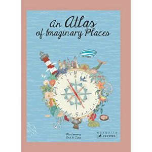 An Atlas of Imaginary Places, Paperback - Mia Cassany imagine