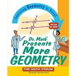 Dr. Math Presents More Geometry: Learning Geometry Is Easy! Just Ask Dr. Math, Paperback - *** imagine