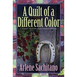 A Quilt of a Different Color, Paperback - Arlene Sachitano imagine