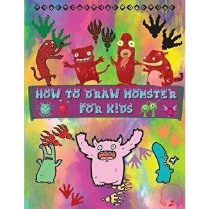 How to Draw Monsters for Kids: A Fun and Simple Step-by-Step Guide to Learn How to Draw Adorable Monsters Huge Collection for Boys, Girls, Kindergart imagine