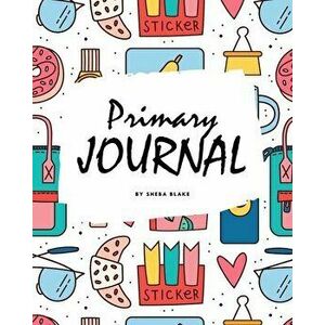 Primary Journal Grades K-2 for Girls (8x10 Softcover Primary Journal / Journal for Kids), Paperback - Sheba Blake imagine