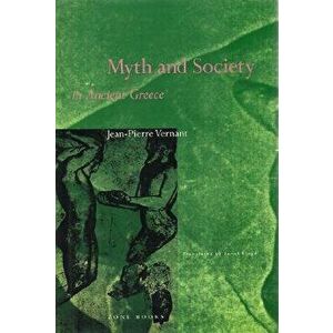 Myth and Society in Ancient Greece, Paperback - Jean-Pierre Vernant imagine